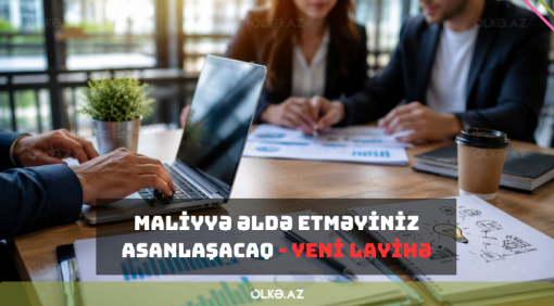 Azərbaycanda bu şəxslərin maliyyə əldə etməsi asanlaşacaq - YENİ LAYİHƏ