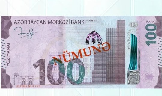 Bu gündən yeni 100 manatlıq dövriyyəyə buraxılır