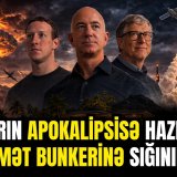 Milyarderlərin apokalipsisə hazırlağı: Qiyamət bunkerinə sığınırlar - VİDEO