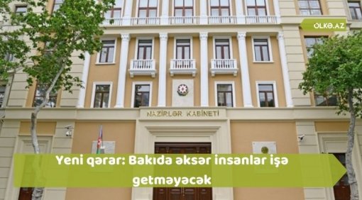 Yeni qərar: Bakıda əksər insanlar işə getməyəcək