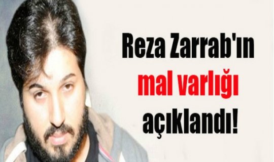 Rza Zərrabın sərvəti açıqlandı