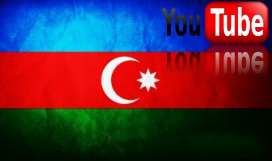 “YouTube”dan Azərbaycan həmləsi