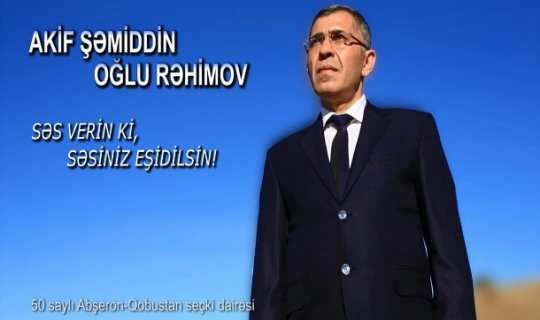 Akif Şəmiddin oğlu Rəhimovun seçicilərə müraciəti