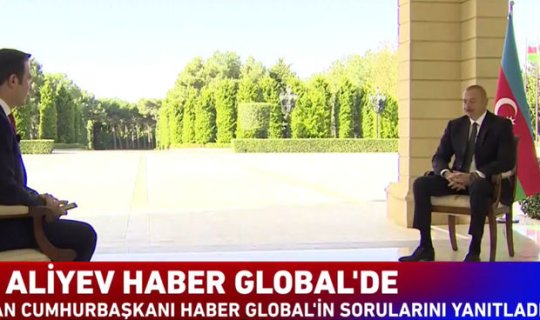 İlham Əliyev Türkiyənin “Haber Global” telekanalına müsahibə verib - VİDEO - YENİLƏNİB