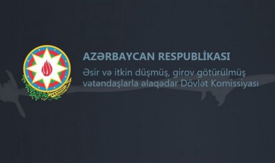 Dövlət Komissiyası: Hazırda 3 Azərbaycan vətəndaşı Ermənistanda əsir-girovluqda saxlanılır