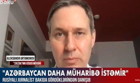 Rusiyalı jurnalist: “Azərbaycan daha müharibə istəmir” – VİDEO