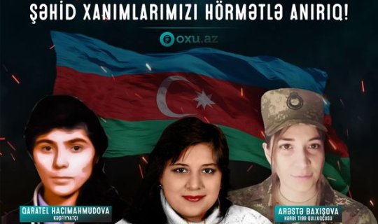 Sinəsini güllə qabağına verən şəhid xanımlarımız