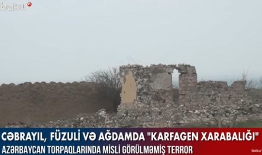 Cəbrayıl, Füzuli və Ağdamda “Karfagen xarabalığı” - VİDEO