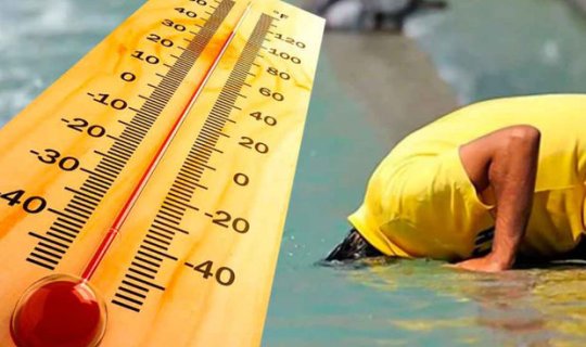 İyulun 20-dək havanın temperaturu 44 dərəcəyədək ARTACAQ