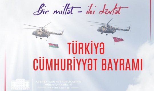 Müdafiə Nazirliyi Türkiyəni Cümhuriyyət Günü münasibətilə təbrik edib