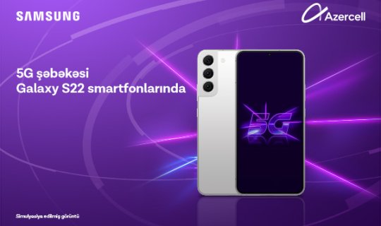 Azercell Samsung istifadəçilərinə 5G-nin sürətini sınamağa imkan yaradır!