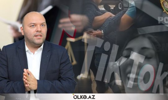 “Azərbaycanda da tiktokerlərə qarşı əməliyyat keçirilməlidir”