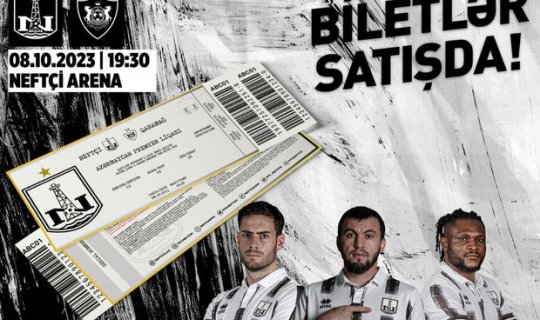 “Neftçi” - “Qarabağ” matçının biletləri satışa çıxarıldı