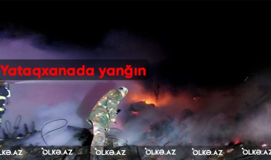 Hacıqabulda yataqxanada yanğın zamanı 5 nəfər ölüb, araşdırma aparılır -FOTO - YENİLƏNİB
