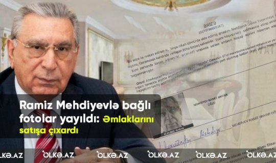 Ramiz Mehdiyevlə bağlı fotolar yayıldı: Əmlaklarını satışa çıxardı 