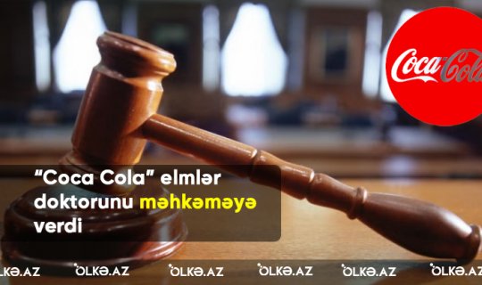 “Coca Cola” BDU-nun elmlər doktorunu məhkəməyə verdi