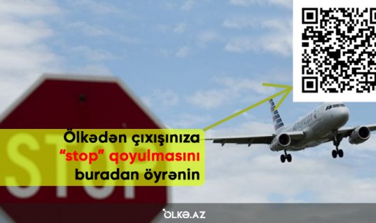 Ölkədən çıxışınıza “stop” qoyulmasını buradan öyrənin