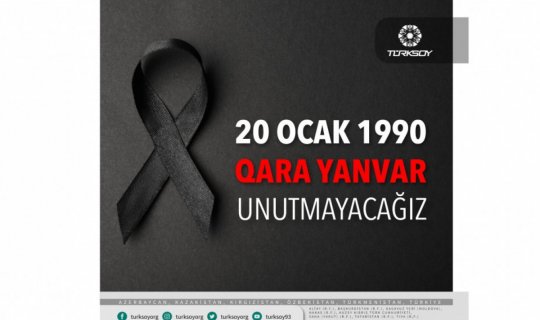 TÜRKSOY: Qara Yanvarı unutmayacağıq