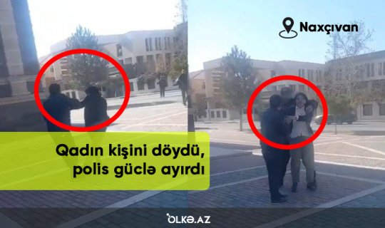 Qadın kişini döydü, polis güclə ayırdı – Azərbaycanda - VİDEO