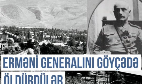 Qərbi Azərbaycan Xronikası: Erməni generalını Göyçədə öldürdülər - VİDEO
