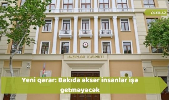 Yeni qərar: Bakıda əksər insanlar işə getməyəcək