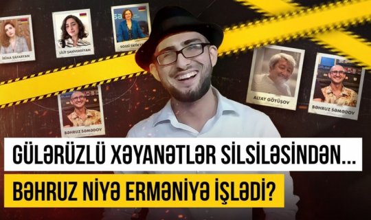 Baku TV: Dövlətə xəyanətdə ittiham olunan Bəhruz Səmədov Ermənistana hansı məlumatları ötürüb? - VİDEO