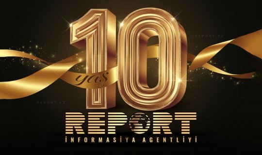 “Report” İnformasiya Agentliyinin 10 yaşı tamam olur