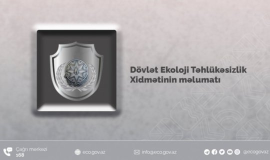 Dövlət Ekoloji Təhlükəsizlik Xidməti gücləndirilmiş iş rejiminə keçib