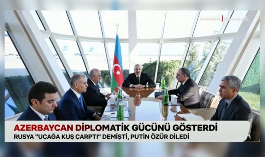 “Haber Global”: Azərbaycan diplomatik gücünü göstərdi, Moskva vurulan təyyarəyə görə üzrxahlıq etdi