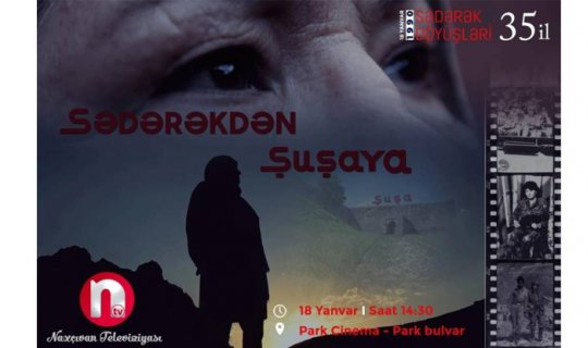 “Sədərəkdən Şuşaya” sənədli televiziya filminin təqimatı olacaq