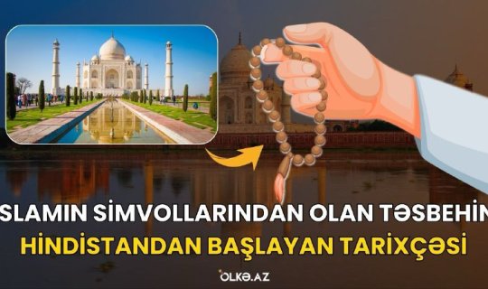 İslamın simvollarından olan təsbehin Hindistandan başlayan tarixçəsi - VİDEO