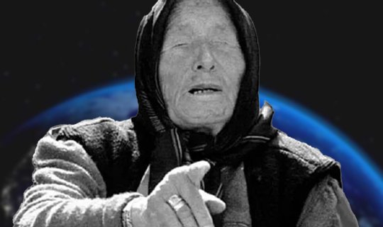 Vanqanın 2025-ci ilə dair ən dəhşətli proqnozlarından biri gerçəkləşə bilər