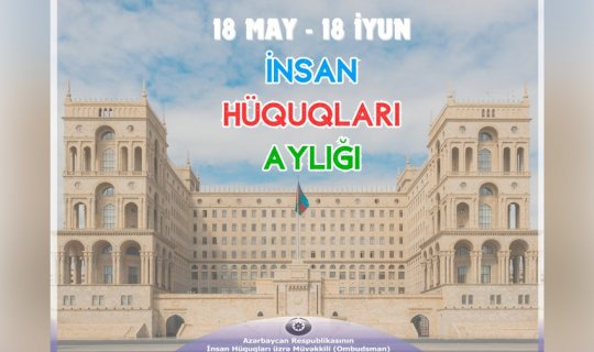 Ombudsman &ldquo;İnsan Hüquqları Aylığı&rdquo;nın elan olunması ilə əlaqədar müraciət yayıb