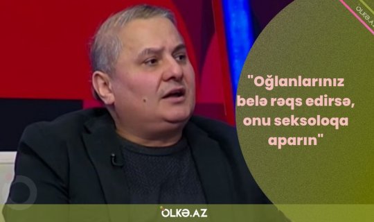 "Oğlanlarınız belə rəqs edirsə, onu seksoloqa aparın" - ŞOK
