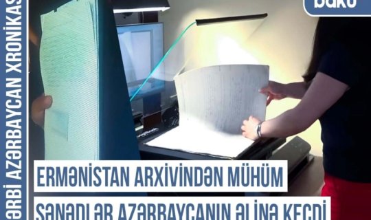 Xronika: "Ermənistanın Milli Arxivindən materiallar Azərbaycana verilib"