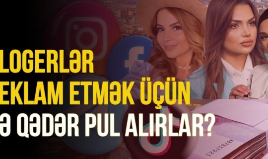Hekayə 2500, post 5000 manat - Blogerlərimizin reklam qiymətləri