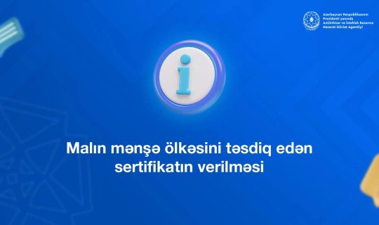 Malın mənşə ölkəsini təsdiq edən sertifikatın verilməsi ilə bağlı QAYDALAR