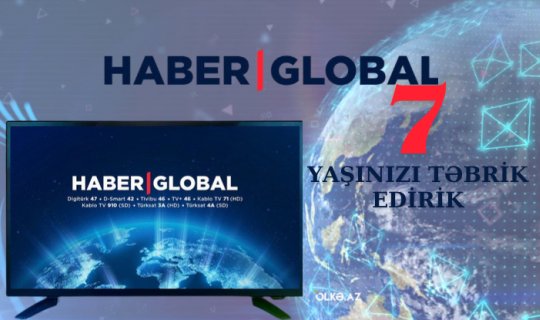 "Haber Global"ın yeddi yaşı tamam olur