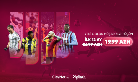 Futbol və əyləncə bir arada &ndash; &ldquo;CityNet TV&rdquo;dən &ldquo;Digiturk&rdquo; paketinə xüsusi endirim!