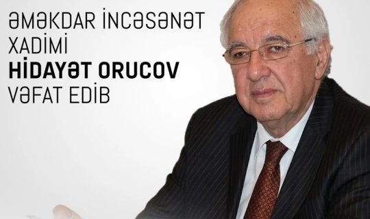 Mədəniyyət Nazirliyi Hidayət Orucovun ailəsinə başsağlığı verib