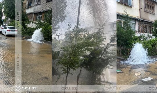 Bakıda boru partladı, küçəni su basdı - Video