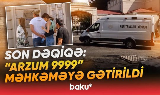 Tiktoker "Arzum"un məhkəməyə gətirilmə GÖRÜNTÜLƏRİ