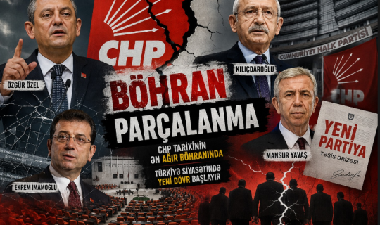 Ankarada siyasi zəlzələ: CHP parçalandı, yeni siyasi dövr başladı