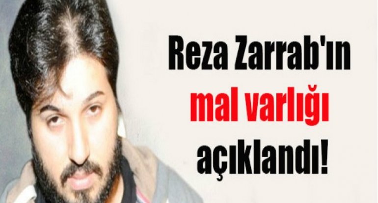 Rza Zərrabın sərvəti açıqlandı