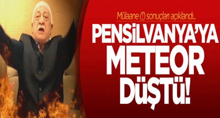 Gülənin bədduası əks effekt verdi: Pensilvaniyaya meteorit düşdü