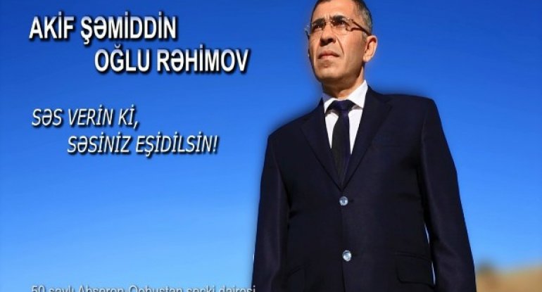 Akif Şəmiddin oğlu Rəhimovun seçicilərə müraciəti