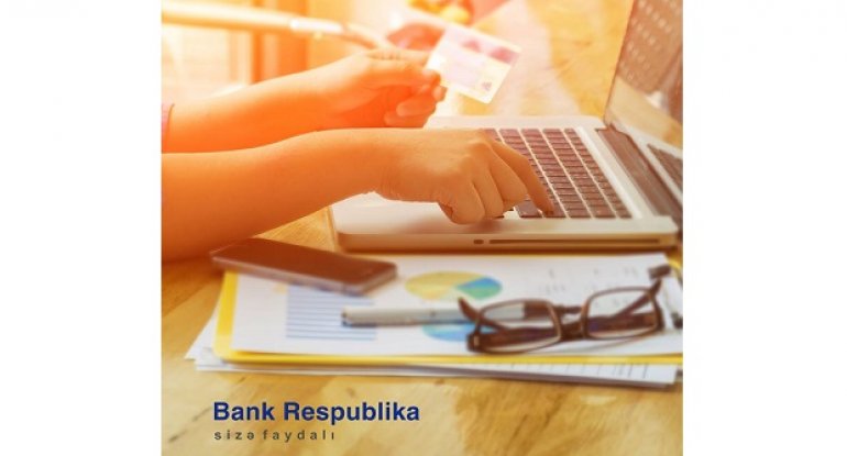 Bank Respublikanın elektron bankçılıq xidməti həyatınızı asanlaşdırır