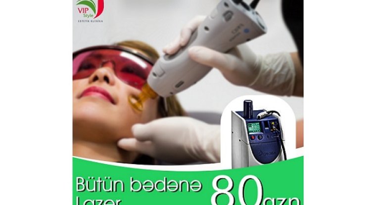 VİP Style lazer epilaysiyasına endirimin vaxtını uzatdı