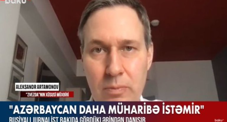 Rusiyalı jurnalist: “Azərbaycan daha müharibə istəmir” – VİDEO