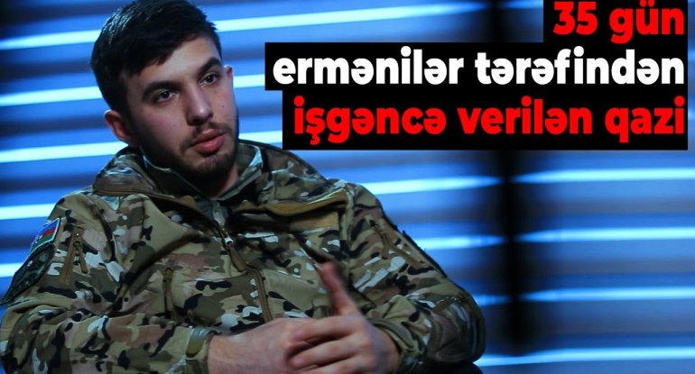 “Ermənilər ayağımı kəsdilər” - 35 gün əsirlikdə işgəncə görən qazi – VİDEO